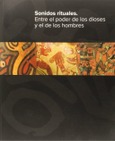 Sonidos rituales. Entre el poder de los dioses y el de los hombres