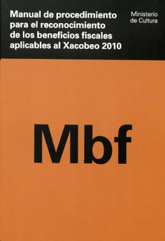 Manual de procedimiento para el reconocimiento de los beneficios fiscales aplicables al Xacobeo 2010
