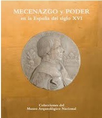 Mecenazgo y poder en la España del siglo XVI