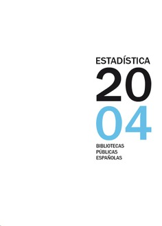 Bibliotecas públicas españolas. Anuario estadístico 2004