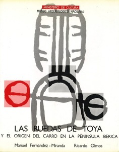 Las ruedas de Toya y el origen del carro en la Península Ibérica