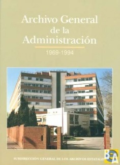 Archivo General de la Administración. 1969-1994