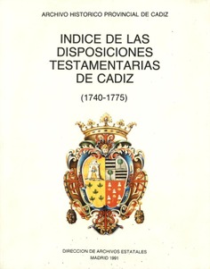 Índice de las disposiciones testamentarias de Cádiz, 1740-1775