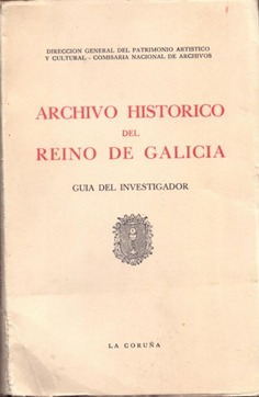 El Archivo Histórico del Reino de Galicia. Guía del investigador