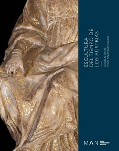 Escultura en tiempos de los Austrias. Jornada de estudio Museo Arqueológico Nacional