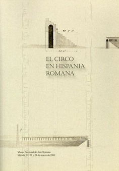 El circo en Hispania romana: Museo Nacional de Arte Romano de Mérida