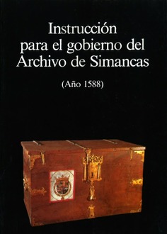 Instrucción para el gobierno del Archivo General de Simancas