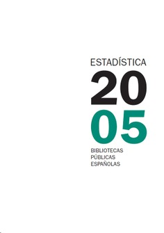 Bibliotecas públicas españolas. Anuario estadístico 2005