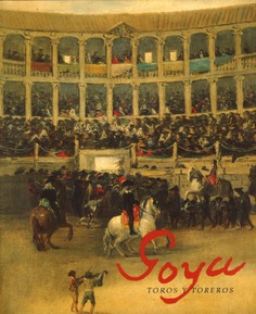 Goya, toros y toreros