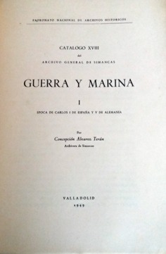 Guerra y marina I. Epoca de Carlos I de España y V de Alemania.