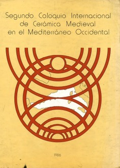 Segundo Coloquio Internacional de Cerámica Medieval en el Mediterráneo Occidental