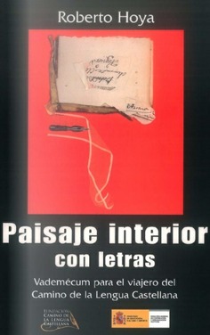 Paisaje interior con letras: vademécum para el viajero del Camino de la Lengua Castellana