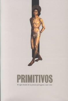 Primitivos. El siglo dorado de la pintura portuguesa, 1450-1550