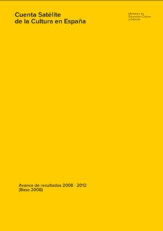 Cuenta Satélite de la Cultura en España: avance de resultados 2008-2012 (Base 2008)