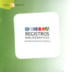 REBECA. Registros Bibliográficos para Bibliotecas Públicas Españolas nº 11, marzo 2010 (CD-ROM)