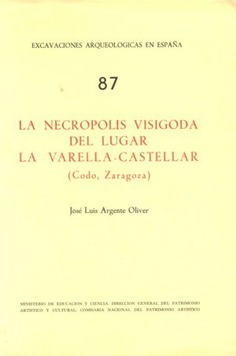 La necrópolis visigoda del lugar La Varella-Castellar (Codo, Zaragoza)