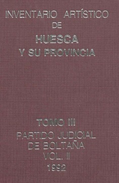 Inventario artístico de Huesca y su provincia. Tomo III, vol. II