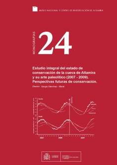 Estudio integral del estado de conservación de la cueva de Altamira y su arte paleolítico (2007-2009): perspectivas futuras de conservación
