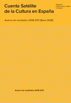 Cuenta Satélite de la Cultura en España: avance de resultados 2008-2011 (Base 2008)