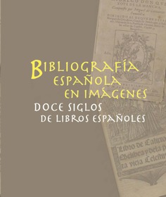 Bibliografía española en imágenes: doce siglos de libros españoles
