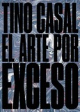 Tino Casal. El arte por exceso