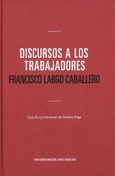 Discurso a los trabajadores. Francisco Largo Caballero