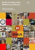 Sextas Jornadas sobre Bibliotecas de Museos: bibliotecas reinventadas, estrategias de transformación