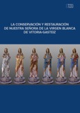 La conservación y restauración de Nuestra Señora de la Virgen Blanca de Vitoria-Gasteiz